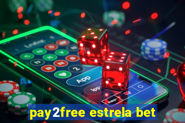 pay2free estrela bet